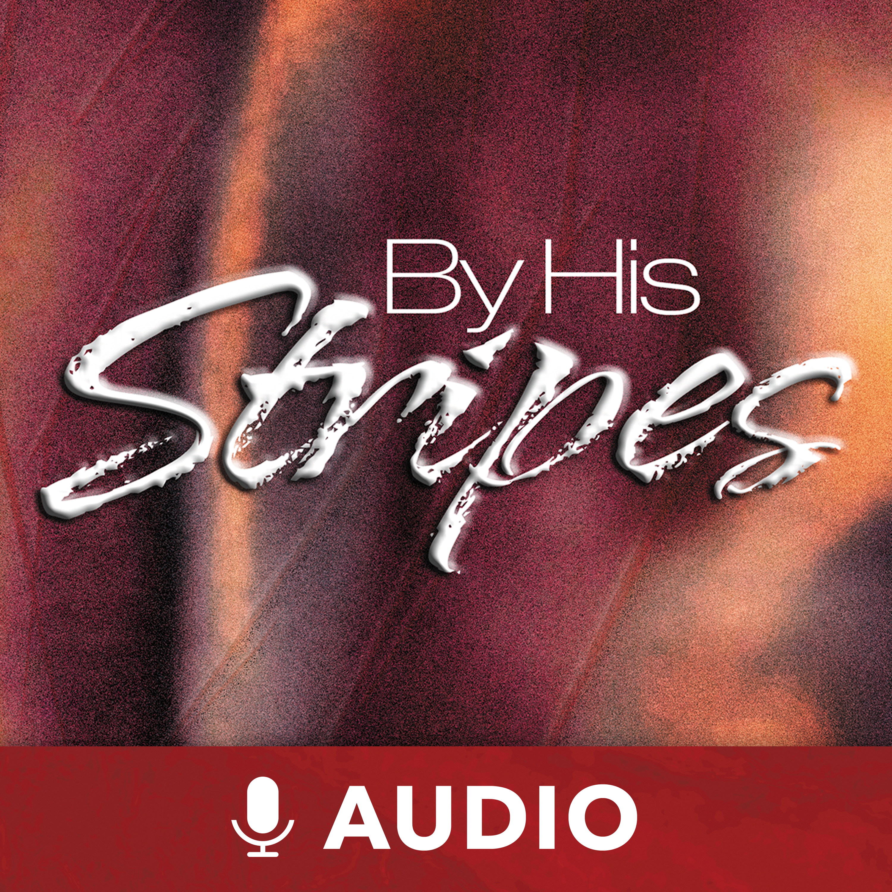 By His Stripes (Audio)