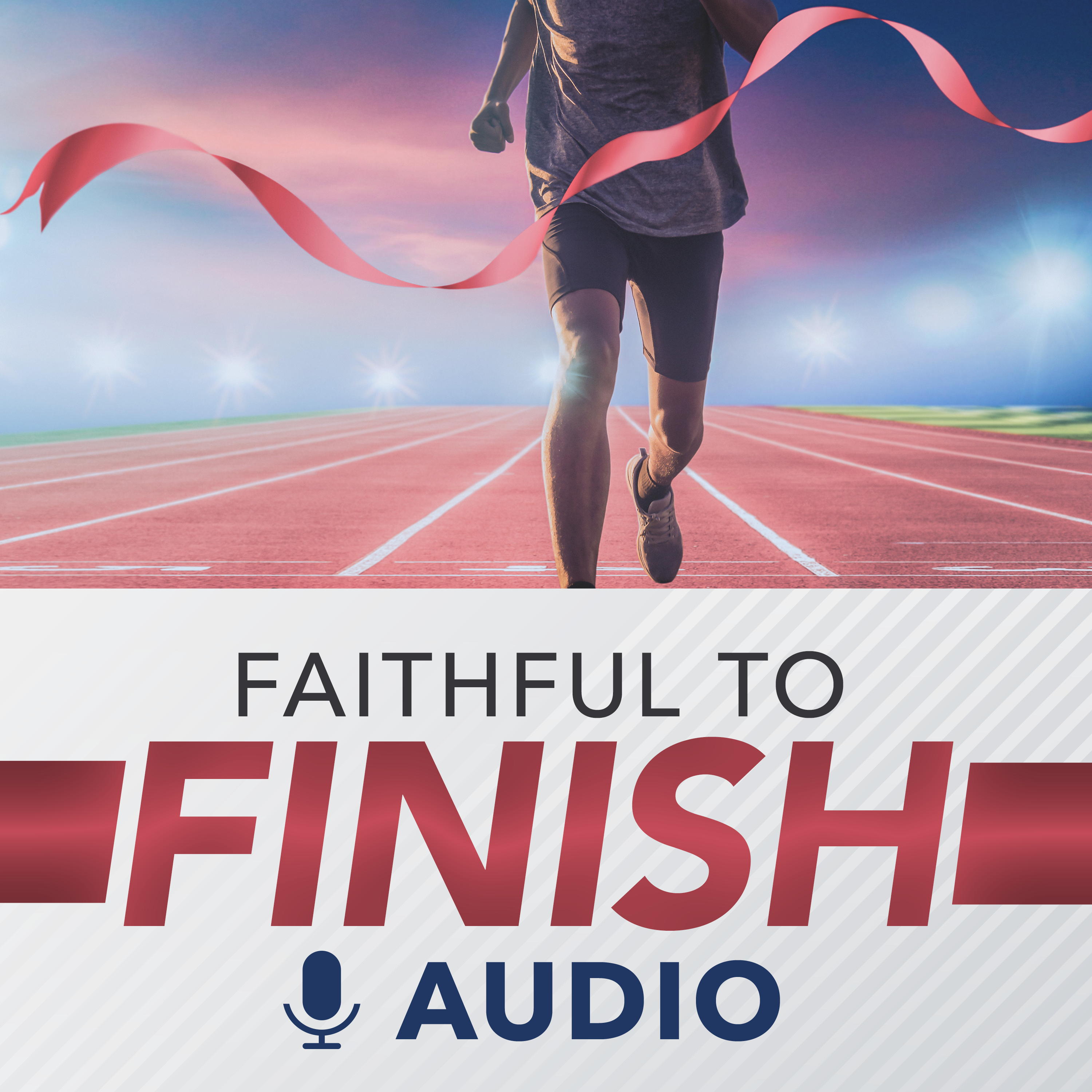 Faithful To Finish - Pt. 5 - Willing To Sacrifice